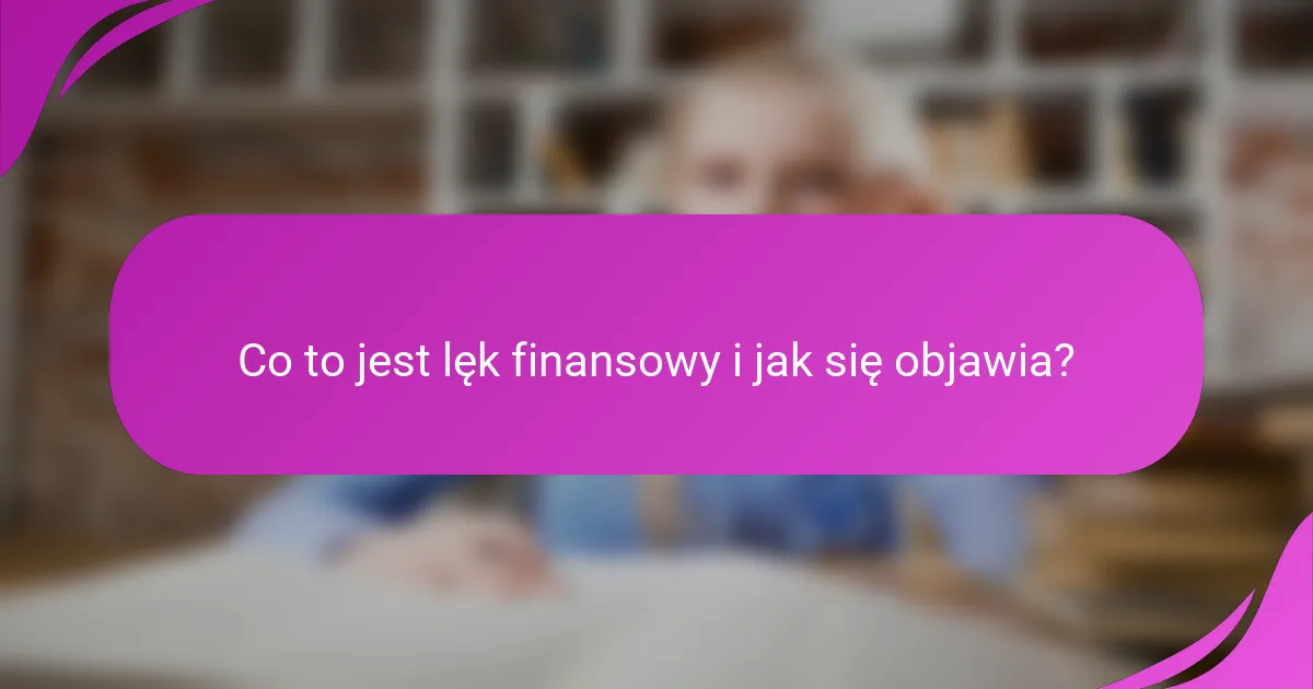 Co to jest lęk finansowy i jak się objawia?