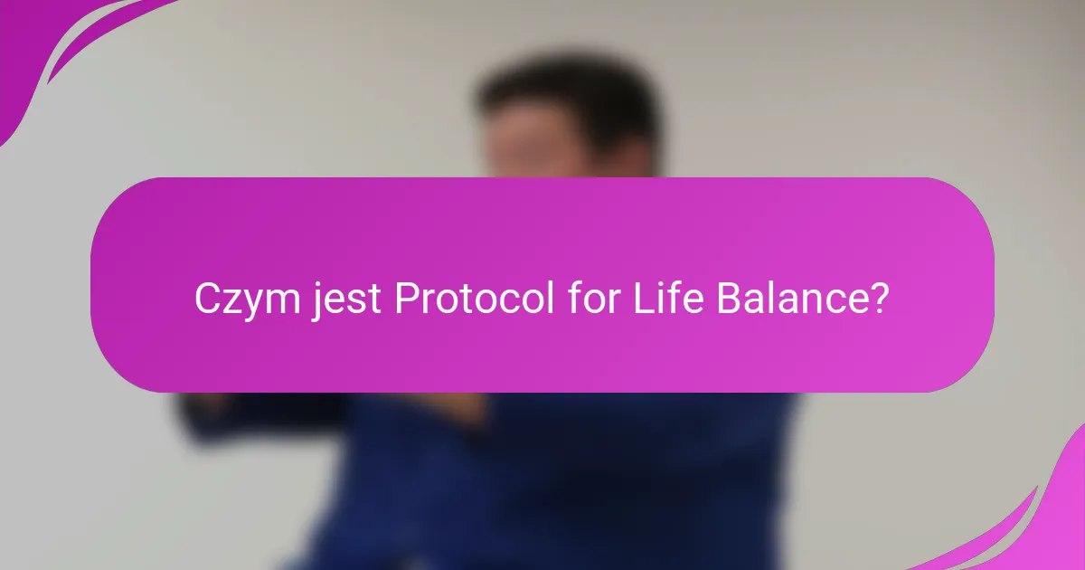 Czym jest Protocol for Life Balance?